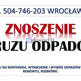 Znoszenie gruzu do kontenera, tel. 504-746-203