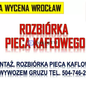 Ile kosztuje rozebranie pieca kaflowego we Wrocław