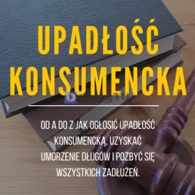 Upadłość konsumencka - od A do Z jak przeprowadzić