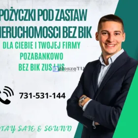SZYBKA POZYCZKA POD ZASTAW NIERUCHOMOSCI 