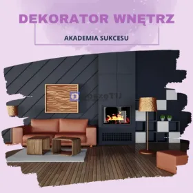 KURS DEKORATOR WNĘTRZ- ZAPISZ SIĘ JUŻ DZISIAJ!