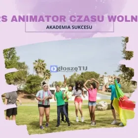KURS ANIMATOR CZASU WOLNEGO- TRWAJĄ ZAPISY!