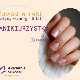 MANIKIURZYSTKA- KURS ROCZNY!