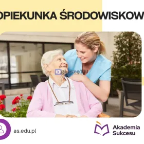 OPIEKUNKA ŚRODOWISKOWA- NAUKA ZA DARMO!